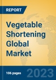 Vegetable Shortening Global Market Insights 2023, Analysis and Forecast to 2028, by Manufacturers, Regions, Technology, Application, Product Type- Product Image