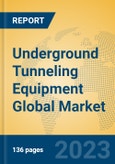 Underground Tunneling Equipment Global Market Insights 2023, Analysis and Forecast to 2028, by Manufacturers, Regions, Technology, Application, Product Type- Product Image