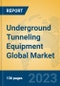 Underground Tunneling Equipment Global Market Insights 2023, Analysis and Forecast to 2028, by Manufacturers, Regions, Technology, Application, Product Type - Product Image