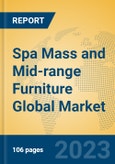 Spa Mass and Mid-range Furniture Global Market Insights 2023, Analysis and Forecast to 2028, by Manufacturers, Regions, Technology, Application, Product Type- Product Image
