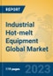 Industrial Hot-melt Equipment Global Market Insights 2023, Analysis and Forecast to 2028, by Manufacturers, Regions, Technology, Application, Product Type - Product Image