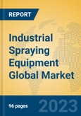 Industrial Spraying Equipment Global Market Insights 2023, Analysis and Forecast to 2028, by Manufacturers, Regions, Technology, Application, Product Type- Product Image