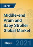 Middle-end Pram and Baby Stroller Global Market Insights 2021, Analysis and Forecast to 2026, by Manufacturers, Regions, Technology, Application, Product Type- Product Image