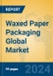Waxed Paper Packaging Global Market Insights 2024, Analysis and Forecast to 2029, by Manufacturers, Regions, Technology, Application, and Product Type - Product Image