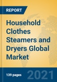 Household Clothes Steamers and Dryers Global Market Insights 2021, Analysis and Forecast to 2026, by Manufacturers, Regions, Technology, Application, Product Type- Product Image