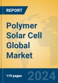 Polymer Solar Cell Global Market Insights 2024, Analysis and Forecast to 2029, by Manufacturers, Regions, Technology, Application- Product Image