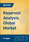 Reservoir Analysis Global Market Insights 2023, Analysis and Forecast to 2028, by Manufacturers, Regions, Technology, Application, Product Type- Product Image