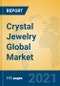 Crystal Jewelry Global Market Insights 2021, Analysis and Forecast to 2026, by Manufacturers, Regions, Technology, Application, Product Type - Product Image