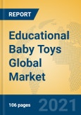 Educational Baby Toys Global Market Insights 2021, Analysis and Forecast to 2026, by Manufacturers, Regions, Technology, Application, Product Type- Product Image