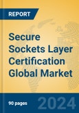 Secure Sockets Layer Certification Global Market Insights 2024, Analysis and Forecast to 2029, by Manufacturers, Regions, Technology, Application- Product Image
