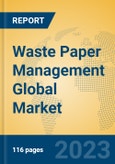 Waste Paper Management Global Market Insights 2023, Analysis and Forecast to 2028, by Manufacturers, Regions, Technology, Application, Product Type- Product Image