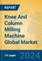 Knee And Column Milling Machine Global Market Insights 2024, Analysis and Forecast to 2029, by Manufacturers, Regions, Technology, Application, Product Type - Product Thumbnail Image