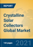Crystalline Solar Collectors Global Market Insights 2021, Analysis and Forecast to 2026, by Manufacturers, Regions, Technology, Application, Product Type- Product Image