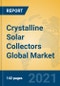 Crystalline Solar Collectors Global Market Insights 2021, Analysis and Forecast to 2026, by Manufacturers, Regions, Technology, Application, Product Type - Product Thumbnail Image