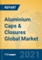 Aluminium Caps & Closures Global Market Insights 2021, Analysis and Forecast to 2026, by Manufacturers, Regions, Technology, Application, Product Type - Product Image
