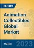 Animation Collectibles Global Market Insights 2023, Analysis and Forecast to 2028, by Manufacturers, Regions, Technology, Application, Product Type- Product Image