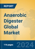 Anaerobic Digester Global Market Insights 2024, Analysis and Forecast to 2029, by Manufacturers, Regions, Technology, Application, and Product Type- Product Image