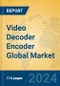 Video Decoder Encoder Global Market Insights 2021, Analysis and Forecast to 2026, by Manufacturers, Regions, Technology, Application, Product Type - Product Thumbnail Image