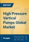 High Pressure Vertical Pumps Global Market Insights 2021, Analysis and Forecast to 2026, by Manufacturers, Regions, Technology, Application, Product Type - Product Image