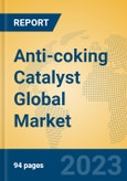 Anti-coking Catalyst Global Market Insights 2023, Analysis and Forecast to 2028, by Manufacturers, Regions, Technology, Application, Product Type- Product Image