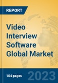 Video Interview Software Global Market Insights 2023, Analysis and Forecast to 2028, by Manufacturers, Regions, Technology, Product Type- Product Image
