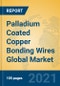 Palladium Coated Copper Bonding Wires Global Market Insights 2021, Analysis and Forecast to 2026, by Manufacturers, Regions, Technology, Application, Product Type - Product Thumbnail Image