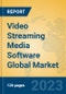 Video Streaming Media Software Global Market Insights 2023, Analysis and Forecast to 2028, by Manufacturers, Regions, Technology, Application, Product Type - Product Image