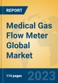 Medical Gas Flow Meter Global Market Insights 2023, Analysis and Forecast to 2028, by Manufacturers, Regions, Technology, Application, Product Type- Product Image