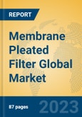 Membrane Pleated Filter Global Market Insights 2023, Analysis and Forecast to 2028, by Manufacturers, Regions, Technology, Application, Product Type- Product Image