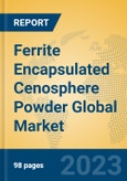 Ferrite Encapsulated Cenosphere Powder Global Market Insights 2023, Analysis and Forecast to 2028, by Manufacturers, Regions, Technology, Application, Product Type- Product Image