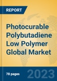 Photocurable Polybutadiene Low Polymer Global Market Insights 2023, Analysis and Forecast to 2028, by Manufacturers, Regions, Technology, Application, Product Type- Product Image