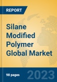 Silane Modified Polymer Global Market Insights 2023, Analysis and Forecast to 2028, by Manufacturers, Regions, Technology, Application, Product Type- Product Image