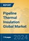 Pipeline Thermal Insulation Global Market Insights 2024, Analysis and Forecast to 2029, by Manufacturers, Regions, Technology, Application - Product Image