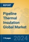 Pipeline Thermal Insulation Global Market Insights 2024, Analysis and Forecast to 2029, by Manufacturers, Regions, Technology, Application - Product Thumbnail Image