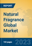 Natural Fragrance Global Market Insights 2023, Analysis and Forecast to 2028, by Manufacturers, Regions, Technology, Application, Product Type- Product Image