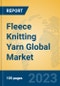 Fleece Knitting Yarn Global Market Insights 2023, Analysis and Forecast to 2028, by Manufacturers, Regions, Technology, Application, Product Type - Product Image