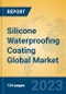 Silicone Waterproofing Coating Global Market Insights 2023, Analysis and Forecast to 2028, by Manufacturers, Regions, Technology, Application, Product Type - Product Image