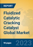 Fluidized Catalytic Cracking Catalyst Global Market Insights 2023, Analysis and Forecast to 2028, by Manufacturers, Regions, Technology, Application, Product Type- Product Image