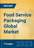 Food Service Packaging Global Market Insights 2023, Analysis and Forecast to 2028, by Manufacturers, Regions, Technology, Application, Product Type- Product Image