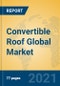 Convertible Roof Global Market Insights 2021, Analysis and Forecast to 2026, by Manufacturers, Regions, Technology, Application, Product Type - Product Image