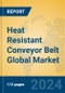 Heat Resistant Conveyor Belt Global Market Insights 2024, Analysis and Forecast to 2029, by Manufacturers, Regions, Technology, Application - Product Thumbnail Image