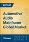 Automotive Audio Mainframe Global Market Insights 2021, Analysis and Forecast to 2026, by Manufacturers, Regions, Technology, Application, Product Type - Product Image