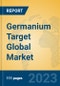 Germanium Target Global Market Insights 2023, Analysis and Forecast to 2028, by Manufacturers, Regions, Technology, Application, Product Type - Product Thumbnail Image