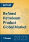 Refined Petroleum Product Global Market Insights 2023, Analysis and Forecast to 2028, by Manufacturers, Regions, Technology, Application, Product Type - Product Thumbnail Image