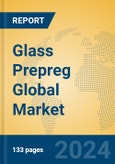 Glass Prepreg Global Market Insights 2024, Analysis and Forecast to 2029, by Manufacturers, Regions, Technology, Application, Product Type- Product Image