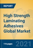 High Strength Laminating Adhesives Global Market Insights 2021, Analysis and Forecast to 2026, by Manufacturers, Regions, Technology, Application, Product Type- Product Image