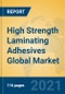 High Strength Laminating Adhesives Global Market Insights 2021, Analysis and Forecast to 2026, by Manufacturers, Regions, Technology, Application, Product Type - Product Thumbnail Image