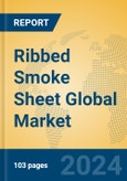 Ribbed Smoke Sheet Global Market Insights 2024, Analysis and Forecast to 2029, by Manufacturers, Regions, Technology, Application- Product Image