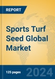 Sports Turf Seed Global Market Insights 2024, Analysis and Forecast to 2029, by Manufacturers, Regions, Technology, Application- Product Image