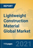 Lightweight Construction Material Global Market Insights 2021, Analysis and Forecast to 2026, by Manufacturers, Regions, Technology, Application, Product Type- Product Image